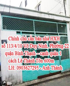Chính chủ cần bán nhà HXH – 113/4/10 Võ Duy Ninh, Phường 22, quận Bình Thạnh - cạnh quận 1 - cách Lê Thánh Tôn 600m