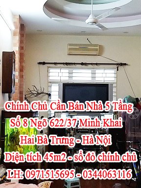 Chính Chủ Cần Bán Nhà 5 Tầng Số 8 Ngõ 622/37 Minh Khai - Hai Bà Trưng - Hà Nội