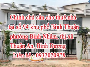 Chính chủ cần cho thuê nhà tại số 94 khu phố Bình Thuận, phường Bình Nhâm, thị xã Thuận An, Bình Dương