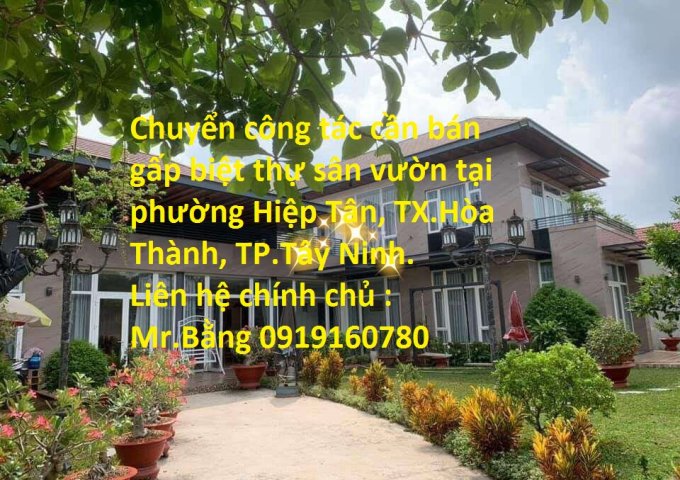 Chuyển công tác cần bán gấp biệt thự sân vườn tại phường Hiệp Tân, TX.Hòa Thành, TP.Tây Ninh