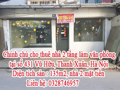 Chính chủ cần cho thuê nhà 2 tầng làm văn phòng  tại số 431 Vũ Hữu, Thanh Xuân, Hà Nội.