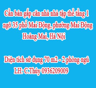 Cần bán gấp căn nhà nhà tập thể tầng 1 ngõ 35 phố Mai Động, phường Mai Động, Hoàng Mai, Hà Nội.