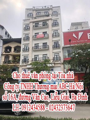 Cho thuê văn phòng tại Tòa nhà Công ty TNHH Thương mại ABC Hà Nội số 16A, đường Văn Cao, Liễu Giai, Ba Đình.