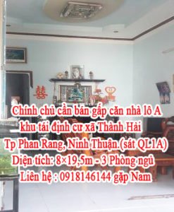 Chính chủ cần bán gấp căn nhà lô A khu tái định cư xã Thành Hải Tp Phan Rang, Ninh Thuận.( sát QL1A)