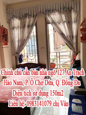 Cần Bán nhà chính chủ ở ngõ 127, đường An Trạch - Hào Nam, Phường Ô Chợ Dừa, quận Đống Đa, Hà Nội