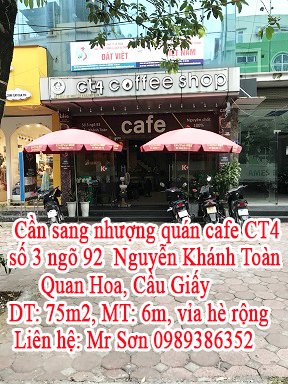Cần sang nhượng quán cafe CT4 số 3 ngõ 92  Nguyễn Khánh Toàn, Quan Hoa, Cầu Giấy.