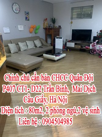 Chính chủ cần bán căn hộ chung cư Quân Đội P407 CT1- D22 Trần Bình  Mai Dịch, Cầu Giấy, Hà Nội .
