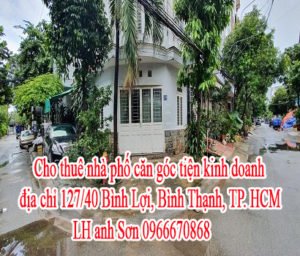 Cho thuê nhà phố căn góc tiện kinh doanh địa chỉ 127/40 Bình Lợi, quận Bình Thạnh, TP. HCM.
