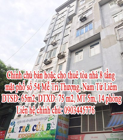 Chính chủ bán hoặc cho thuê tòa nhà 8 tầng, mặt phố số 54 Mễ Trì Thượng - Nam Từ Liêm - Hà Nội
