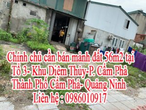 Chính chủ cần bán mảnh đất tại Tổ 3-Khu Diêm Thủy-Phường Cẩm Phả-Thành Phố Cẩm Phả-Tỉnh Quảng Ninh.