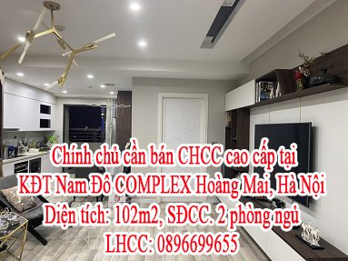 Chính chủ cần bán căn hộ chung cư cao cấp tại khu đô thị Nam Đô COMPLEX Hoàng Mai, Hà Nội.