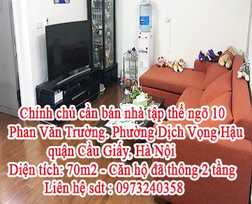 Chính chủ cần bán nhà tập thể địa chỉ: ngõ 10 Phan Văn Trường. Phường Dịch Vọng Hậu, quận Cầu Giấy, Hà Nội