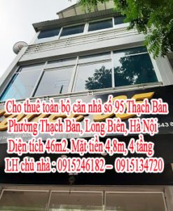 Do không có nhu cầu sử dụng nên gia đình tôi cho thuê toàn bộ căn nhà tại số 95 đường Thạch Bàn, Phường Thạch Bàn, Long Biên, Hà Nội.