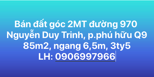 Bán đất góc 2MT đường 970 Nguyễn Duy Trinh, phú hữu Q9, 85m2, sổ đỏ, 3.5 tỷ(TL). LH: 0906997966