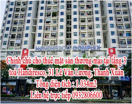 Chính chủ cần cho thuê mặt sàn thương mại tại tầng 3, toà Handiresco, 31 Lê Văn Lương, Thanh Xuân, Hà Nội.