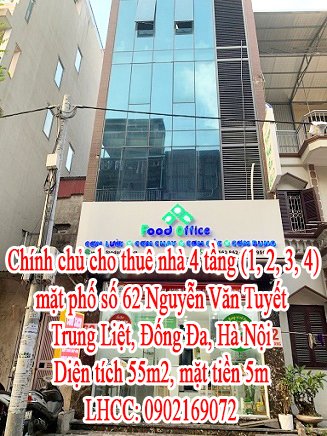Chính chủ cần cho thuê nhà 4 tầng (1, 2, 3, 4) mặt phố số 62 Nguyễn Văn Tuyết, Trung Liệt, Đống Đa, Hà Nội.