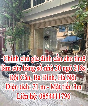 Chính chủ gia đình cần cho thuê làm cửa hàng số nhà 20 ngõ 218a Đội Cấn, Ba Đình, Hà Nội.