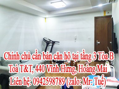 Chính chủ cần bán căn hộ tại Toà T&T, 440 Vĩnh Hưng, Hoàng Mai,Hà Nội - Tòa B tầng 3.
