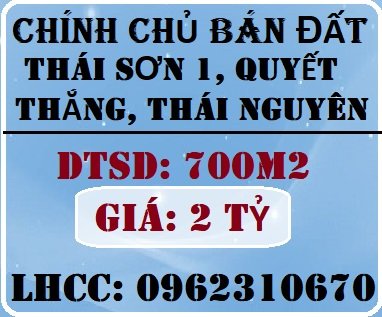 Chính chủ bán lô đất tại Thái Sơn 1, Quyết Thắng,  Thái Nguyên,2 tỷ, 0962310670