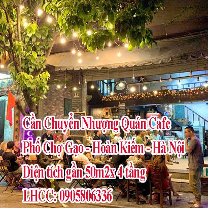 Cần Chuyển Nhượng Quán Cafe Phố Chợ Gạo - Hoàn Kiếm - Hà Nội