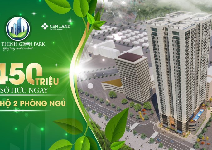 Căn hộ Chung Cư Phú Thịnh GREEN PARK Hà Đông Ck 4% - 450tr đã sở hữu căn hộ cao cấp