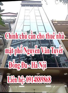 Chính chủ cần cho thuê nhà mặt phố Nguyễn Văn Tuyết - Đống Đa - Hà Nội