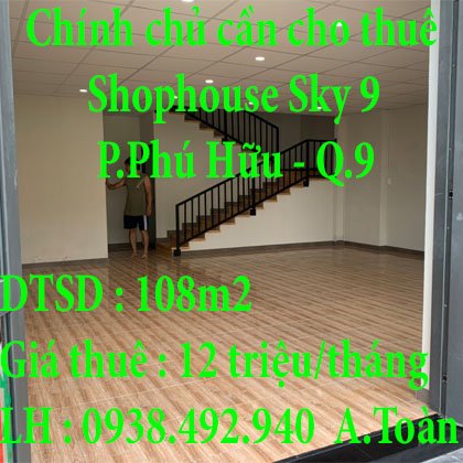 Chính chủ cần cho thuê Shophouse Sky 9 – phường Phú Hữu – quận 9 – tp HCM.
