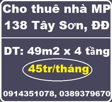 Cho thuê nhà MP số 138 Tây Sơn, Đống Đa, 45tr, 0914351078