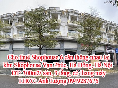 Cho thuê Shophouse 6 căn thông nhau tại khu Shophouse Vạn Phúc, Hà Đông, Hà Nội.