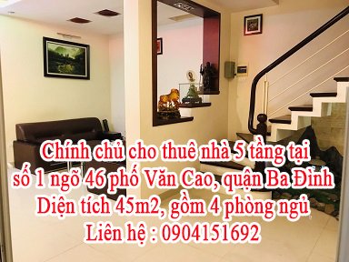 Chính chủ cho thuê nhà 5 tầng tại số 1 ngõ 46 phố Văn Cao, quận Ba Đình.