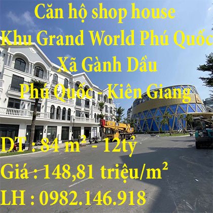 Căn hộ shop house khu Grand World Phú Quốc
12 tỷ- 84 m2