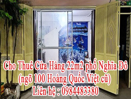 Cho Thuê Cửa Hàng Diện tích 22m2 phố Nghĩa Đô - Cầu Giấy (ngõ 100 Hoàng Quốc Việt cũ)