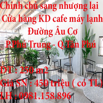 Chính chủ sang nhượng lại cửa hàng KD cafe máy lạnh Đường Âu Cơ,Phường Phú Trung,Tân Phú