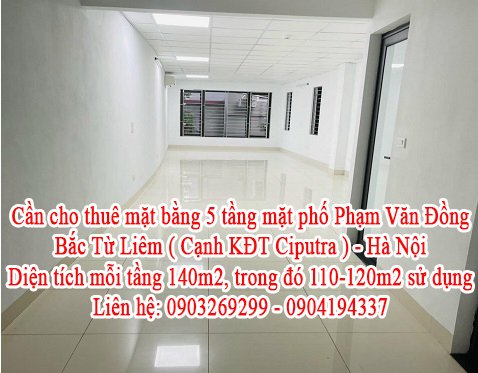Cần cho thuê mặt bằng 5 tầng mặt phố Phạm Văn Đồng - Bắc Từ Liêm ( Cạnh KĐT Ciputra ) - Hà Nội