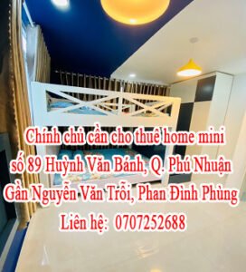 Chính chủ cần cho thuê home mini 89 Huỳnh Văn Bánh, Quận Phú Nhuận, Gần Nguyễn Văn Trỗi, Phan Đình Phùng