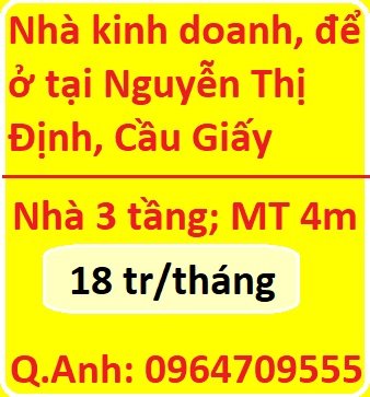 Nhà kinh doanh hoặc để ở tại Nguyễn Thị Định, Cầu Giấy, 18tr; 0964709555