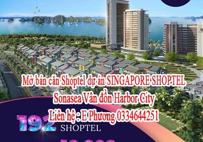 Tên dự án: SINGAPORE SHOPTEL - Sonasea Vân đồn Harbor City