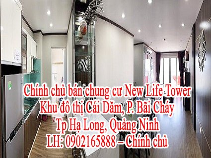 Chính chủ bán chung cư New Life Tower – Khu đô thị Cái Dăm, P. Bãi Cháy, Tp Hạ Long, Quảng Ninh.