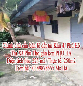 Chính chủ cần bán lô đất tại Khu 4 – Phú Hộ - Thị Xã Phú Thọ gần kcn PHÚ HÀ.