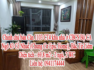 Chính chủ cần bán Căn 1103 - CT4 khu nhà ở CBCS Bộ CA, Ngõ 43 Cổ Nhuế (Chung Cư Epic Home) - Bắc Từ Liêm - Hà Nội