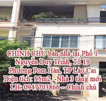 CHÍNH CHỦ bán nhà tại Phố 1, Nguyễn Duy Trinh, Tổ 19, Phường Pom Hán, TP Lào Cai.