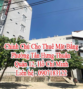 Chính Chủ Cần Cho Thuê Mặt Bằng Phường Tân Hưng Thuận, Quận 12, Hồ Chí Minh