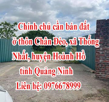 Chính chủ cần bán đất ở thôn Chân Đèo, xã Thống Nhất, huyện Hoành Hồ, tỉnh Quảng Ninh