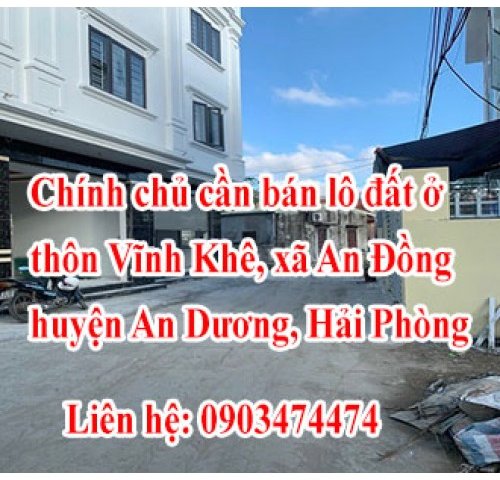Chính chủ cần bán lô đất ở thôn Vĩnh Khê, xã An Đồng, huyện An Dương, thành phố Hải Phòng