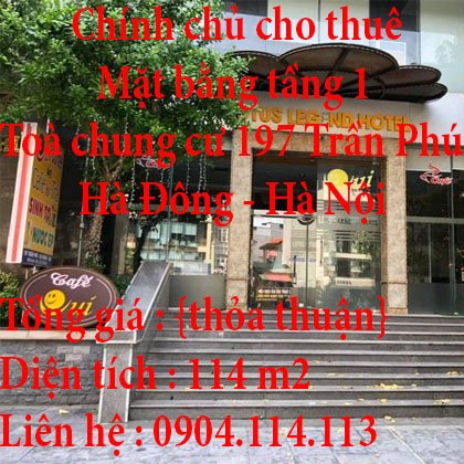 Chính chủ cho thuê mặt bằng tầng 1 toà Chung cư 197 Trần Phú, Hà Đông ,Hà Nội