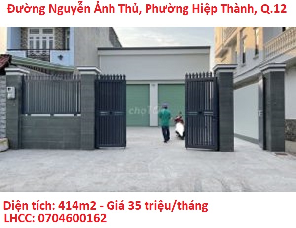 Cho thuê 414m2 Kho xưởng tại Nguyễn Ảnh Thủ, Q.12; HCM, 35tr/t; 0704600162