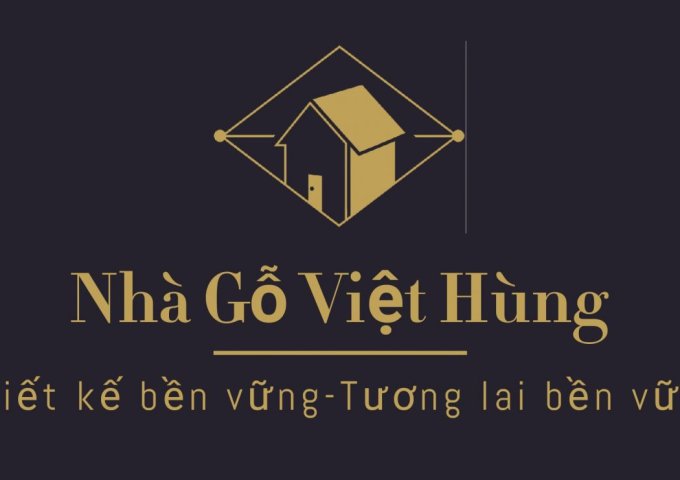 Nhà gỗ Việt Hùng – Bản sắc Nhà Việt!