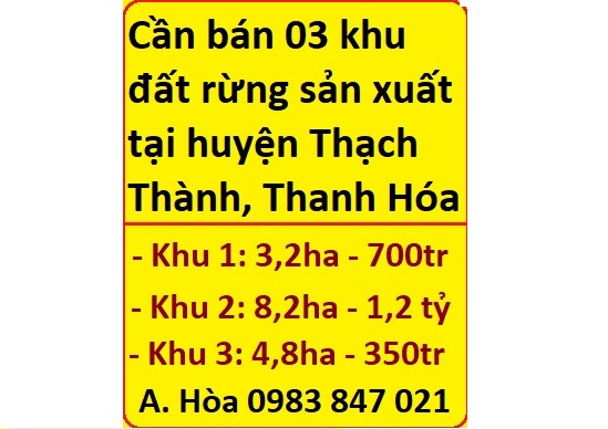 Cần bán 03 khu đất rừng sản xuất tại huyện Thạch Thành, Thanh Hóa, 0983847021