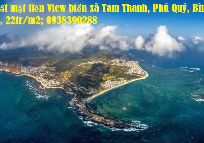 Bán đất mặt tiền View biển xã Tam Thanh, Phú Quý, Bình Thuận, 22tr/m2; 0938390288