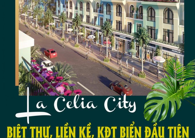 Biệt thự, liền kề  La Celia City - Khu đô thị biển đầu tiên tại thành phố Đồng Hới Quảng Bình.